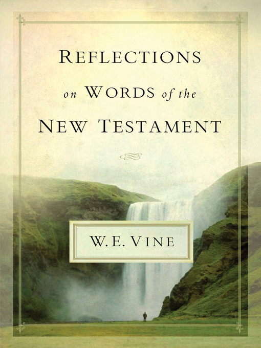 Title details for Reflections on Words of the New Testament by W. E. Vine - Wait list